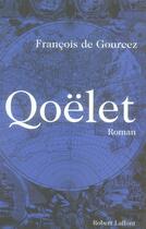 Couverture du livre « Qoëlet » de Francois De Gourcez aux éditions Robert Laffont