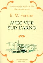 Couverture du livre « Avec vue sur l'Arno » de Edward Morgan Forster aux éditions Robert Laffont