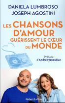 Couverture du livre « Les chansons d'amour guerissent le coeur du monde » de Lumbroso/Agostini aux éditions Robert Laffont