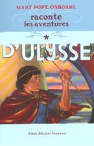 Couverture du livre « Mary Pope Osborne Raconte Les Aventures D'Ulysse » de Mary Pope Osborne aux éditions Albin Michel Jeunesse