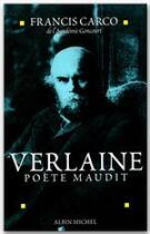 Couverture du livre « Verlaine, poète maudit » de Francis Carco aux éditions Albin Michel