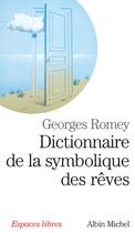 Couverture du livre « Dictionnaire de la symbolique des rêves » de Georges Romey aux éditions Albin Michel