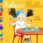 Couverture du livre « Rebecca blabla ; à la cantine » de Marianne Barcilon aux éditions Lito