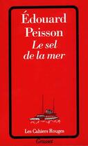 Couverture du livre « Le sel de la mer » de Edouard Peisson aux éditions Grasset Et Fasquelle