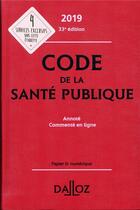 Couverture du livre « Code de la santé publique annoté et commenté en ligne (édition 2019) » de  aux éditions Dalloz