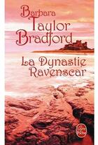 Couverture du livre « La dynastie Ravenscar » de Taylor-Bradford-B aux éditions Le Livre De Poche