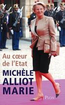 Couverture du livre « Au coeur de l'Etat » de Michele Alliot-Marie aux éditions Plon