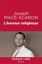 Couverture du livre « L'horreur religieuse » de Joseph Mace-Scaron aux éditions Plon
