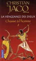 Couverture du livre « La vengeance des dieux Tome 1 ; chasse à l'homme » de Christian Jacq aux éditions Pocket