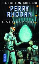 Couverture du livre « Perry Rhodan - cycle 14 ; les citadelles cosmiques Tome 11 : le secret des psychodes » de Clark Darlton et Karl-Herbert Scheer aux éditions Pocket