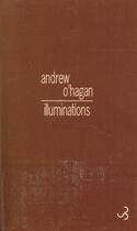 Couverture du livre « Illuminations » de Andrew O'Hagan aux éditions Christian Bourgois