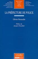 Couverture du livre « La préfecture de police » de Renaudie O. aux éditions Lgdj