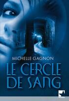 Couverture du livre « Le cercle de sang » de Michelle Gagnon aux éditions Harlequin