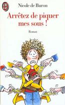 Couverture du livre « Arretez de piquer mes sous ! » de Nicole De Buron aux éditions J'ai Lu