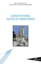 Couverture du livre « Constitutions, justice et démocratie » de Xavier Bioy et Fabrice Hourquebie aux éditions L'harmattan