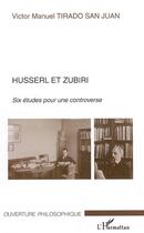 Couverture du livre « Husserl et zubiri - six etudes pour une controverse » de Tirado San Juan V M. aux éditions Editions L'harmattan