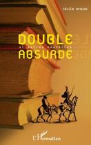 Couverture du livre « Double absurde et autres nouvelles » de Cecile Avouac aux éditions Editions L'harmattan