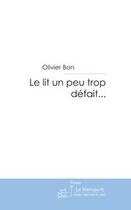 Couverture du livre « Le lit un peu trop défait... » de Olivier Bon aux éditions Le Manuscrit