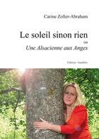 Couverture du livre « Le soleil sinon rien ou une alsacienne aux anges » de Zoller Abraham aux éditions Amalthee