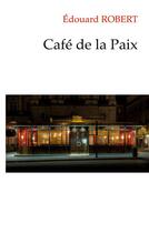 Couverture du livre « Café de la Paix » de Edouard Robert aux éditions Books On Demand