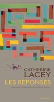 Couverture du livre « Les réponses » de Lacey Catherine aux éditions Actes Sud