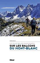 Couverture du livre « Les plus belles randonnées sur les balcons du Mont-Blanc » de Pierre Millon aux éditions Glenat
