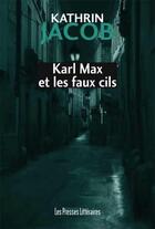 Couverture du livre « Karl Max et les faux cils » de Kathrin Jacob aux éditions Les Presses Littéraires