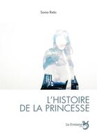 Couverture du livre « L'histoire de la princesse » de Sonia Ristic aux éditions La Fontaine