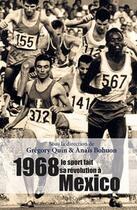 Couverture du livre « 1968 ; le sport fait sa revolution à Mexico » de Anais Bohuon et Gregory Quin aux éditions Glyphe