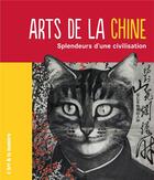 Couverture du livre « Arts de la Chine ; splendeurs d'une civilisation » de Floriane Herrero aux éditions Palette