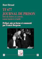 Couverture du livre « TF 677 - Journal de prison : Suivi de Ombres en centrale, roman inachevé et inédit » de Henri Béraud aux éditions Deterna