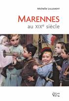 Couverture du livre « Marennes au XIXe siècle » de Michelle Lallement aux éditions Croit Vif