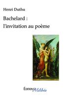 Couverture du livre « Bachelard l'invitation au poeme » de Duthu aux éditions Melibee