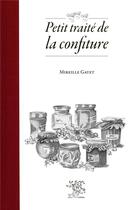 Couverture du livre « Petit traité de la confiture » de Mireille Gayet aux éditions Le Sureau