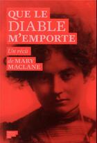 Couverture du livre « Que le diable m'emporte » de Mary Maclane aux éditions Editions Du Sous Sol