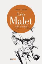 Couverture du livre « Léo Malet et le cinéma » de Claude Gauteur aux éditions Lettmotif