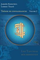 Couverture du livre « Trésor de Connaissances Vol 2 : Les Tantras bouddhistes » de Jamgon Kongtrul Lodreu Thaye aux éditions Padmakara