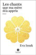 Couverture du livre « Les chants que ma mère m'a appris » de Eva Izsak aux éditions Editions Valensin