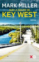 Couverture du livre « Sur la route de Key West » de Mark Miller aux éditions Xo