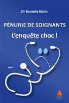Couverture du livre « Pénurie de soignants : l'enquête choc ! » de Mollo Murielle aux éditions Anfortas