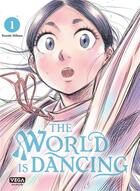 Couverture du livre « The world is dancing Tome 1 » de Kazuto Mihara aux éditions Vega Dupuis