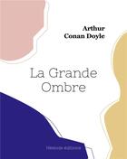 Couverture du livre « La Grande Ombre » de Conan Doyle aux éditions Hesiode