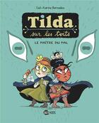 Couverture du livre « Tilda sur les toits Tome 2 : le maître du mal » de Karine Bernadou et Ced aux éditions Bd Kids