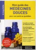 Couverture du livre « Mon guide des médecines douces pour une santé au quotidien » de Serge Rafal aux éditions Marabout