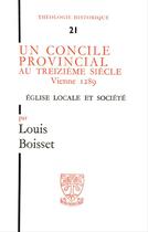 Couverture du livre « Un concile provincial au xiii siecle : vienne 1289, eglise locale et societe » de Louis Boisset aux éditions Beauchesne