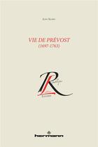 Couverture du livre « Vie de Prévost (1697-1763) » de Jean Sgard aux éditions Hermann