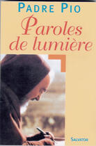 Couverture du livre « Paroles De Lumiere Epuise » de Padre Pio aux éditions Salvator