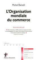 Couverture du livre « L'organisation mondiale du commerce (9e édition) » de Michel Rainelli aux éditions La Decouverte