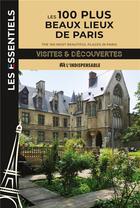 Couverture du livre « Les 100 plus beaux lieux de paris » de Francis Lecompte aux éditions L'indispensable