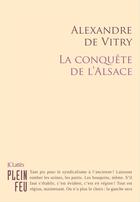 Couverture du livre « La conquête de l'Alsace » de Alexandre De Vitry aux éditions Jc Lattes